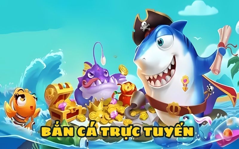 bắn cá trực tuyến